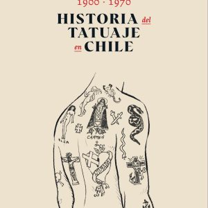 Historia del Tatuaje en Chile 1900-1970