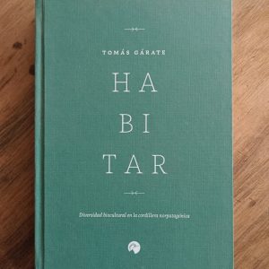 Habitar: diversidad biocultural en la cordillera norpatagónica